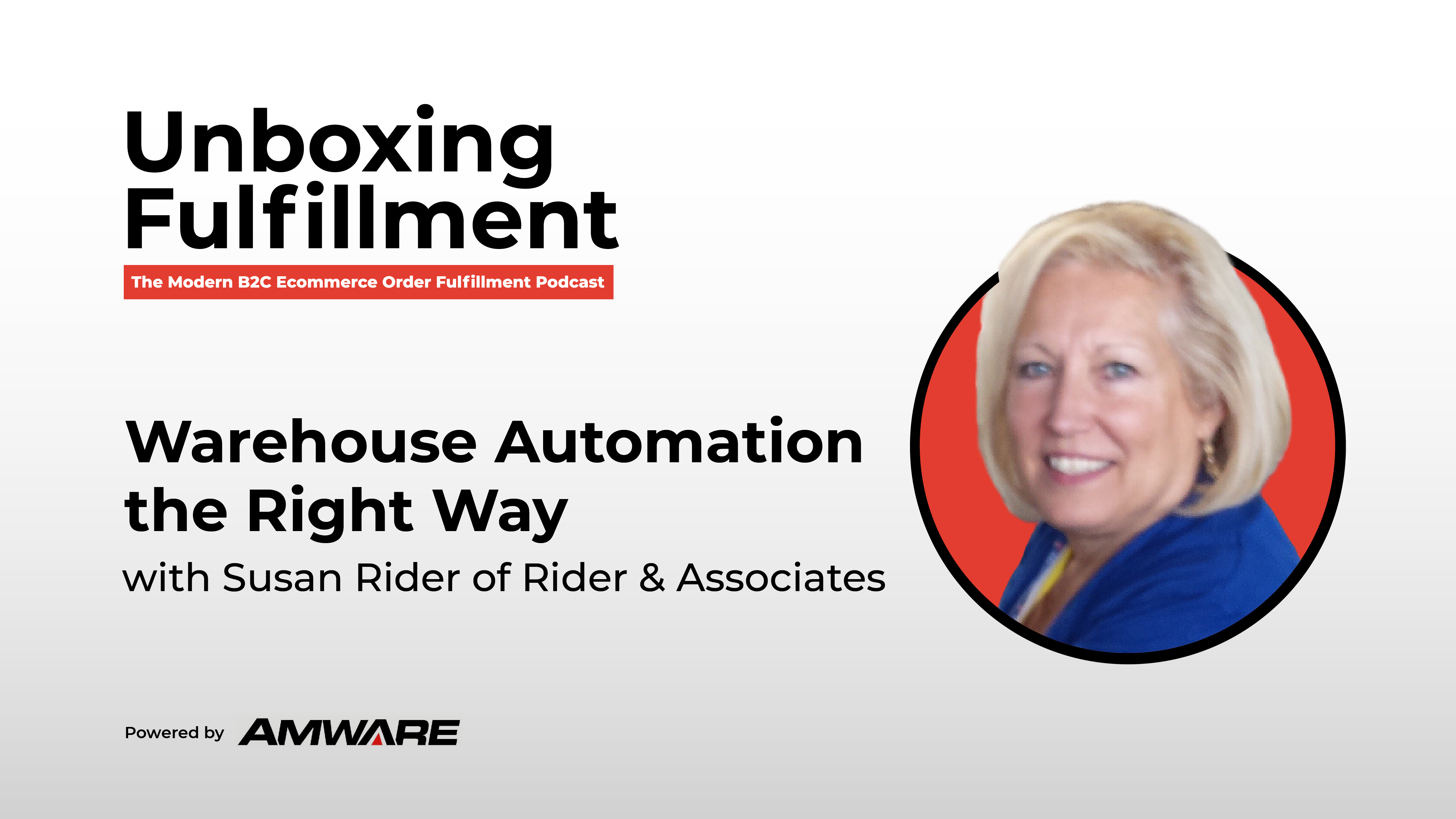 Warehouse Automation the Right Way with Susan Rider of Rider & Associates