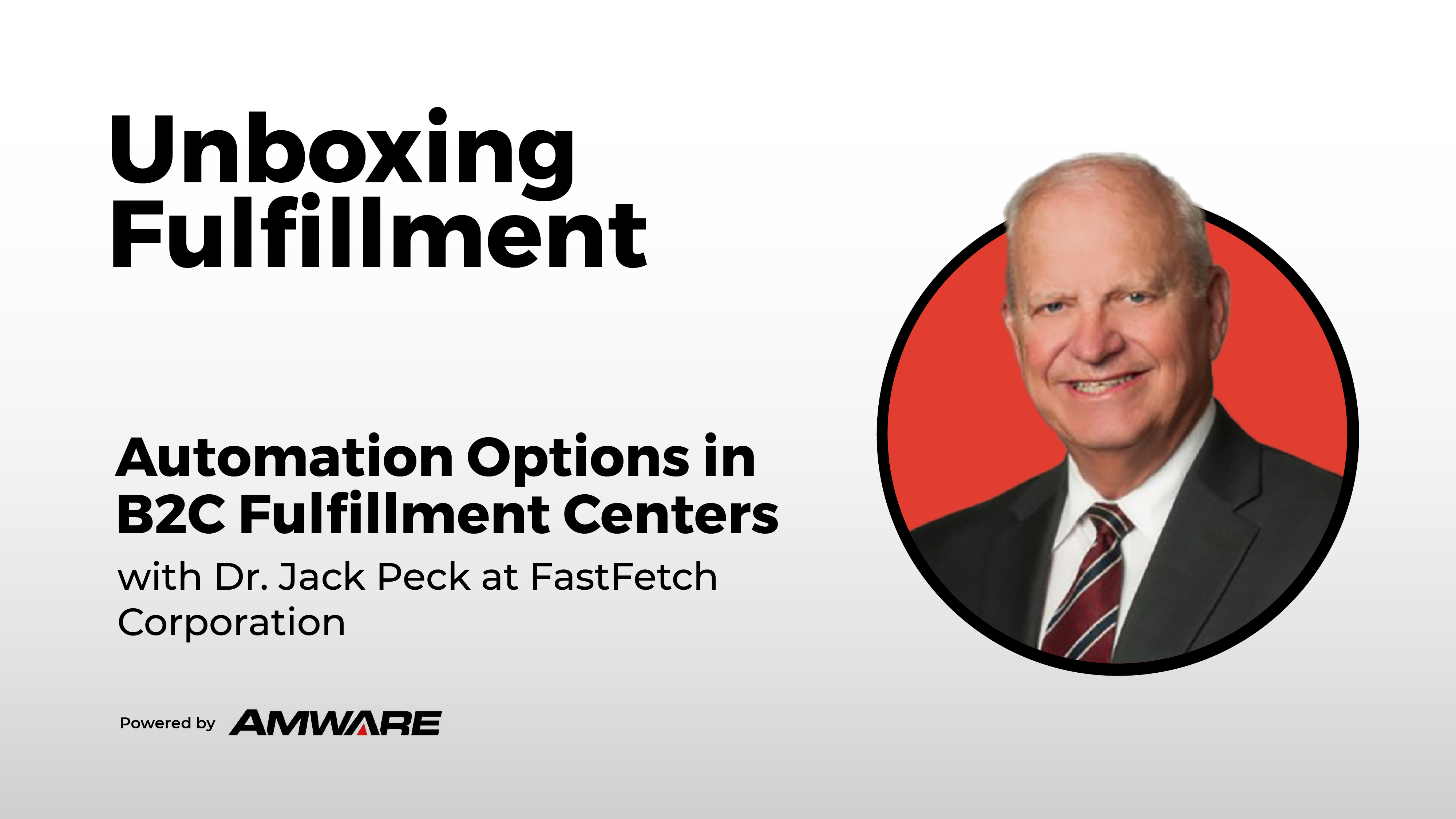 Automation Options in B2C Fulfillment Centers with Dr. Jack Peck at FastFetch Corporation